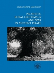 Prophets, Royal Legitimacy and War in Ancient Israel